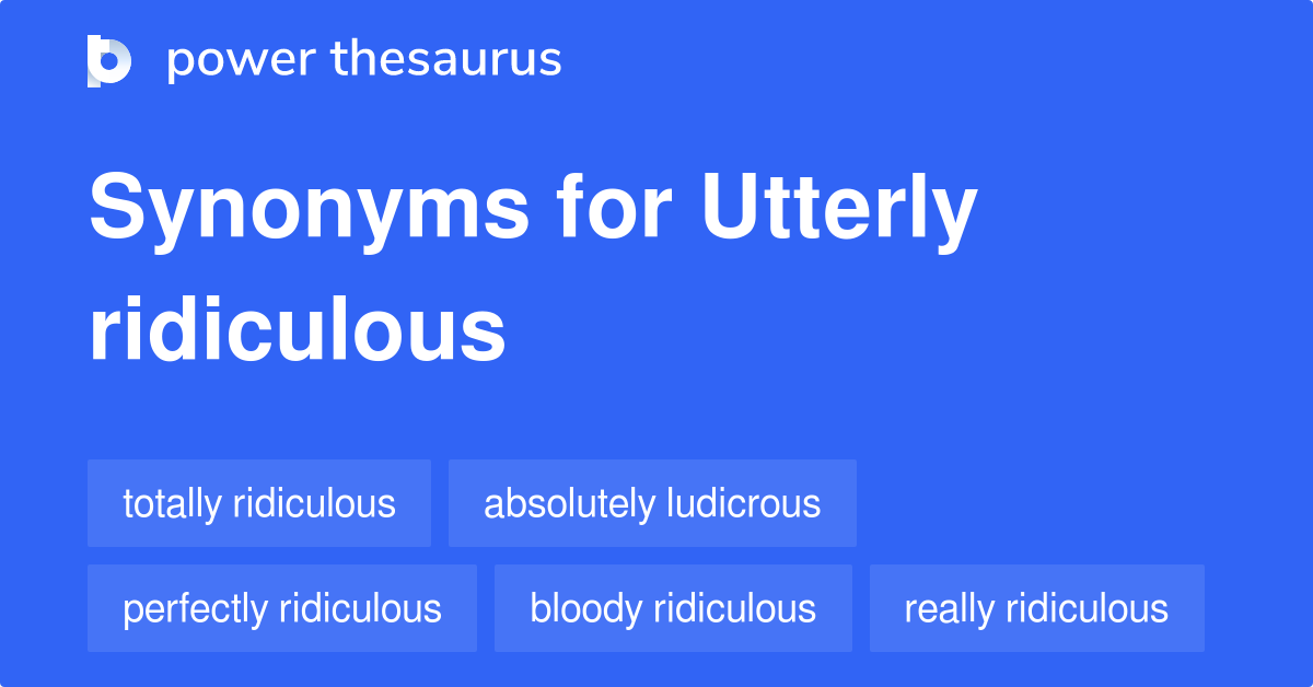 ridiculous synonyms in english