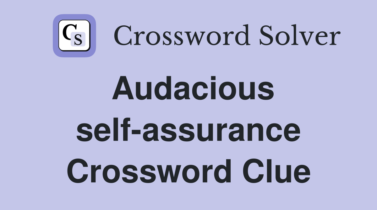 self assurance crossword clue