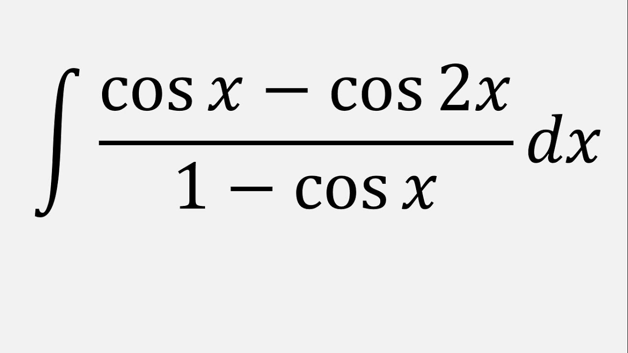 integral of cosx cos2x 1 cosx