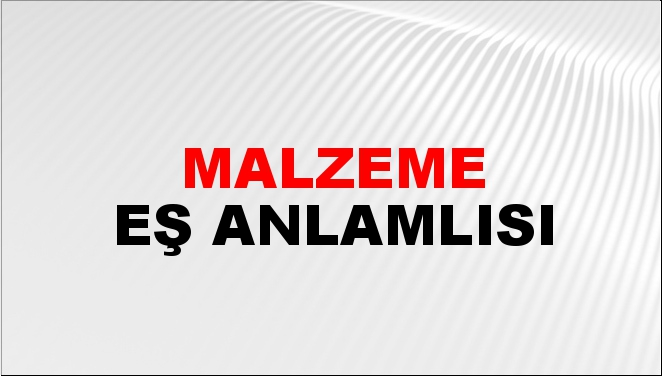 malzeme eş anlamlısı