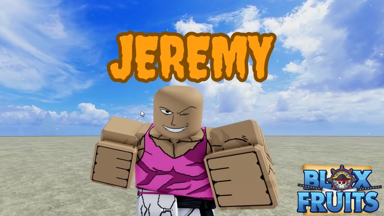 where is jeremy in blox fruits