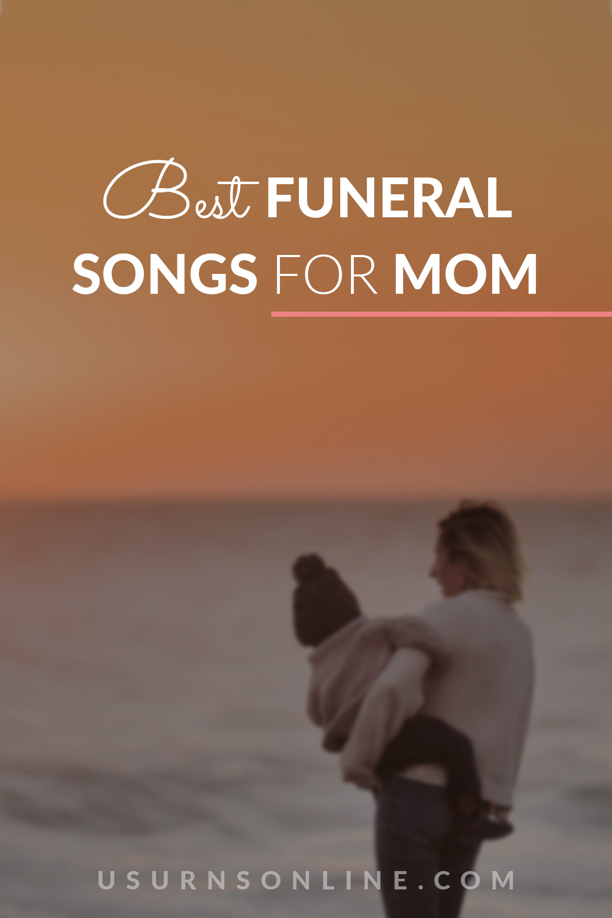 mother daughter funeral songs