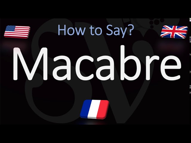 macabre pronunciation