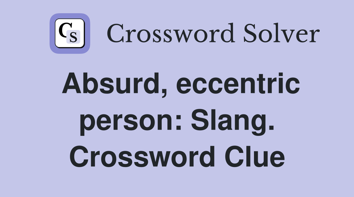 absurdly crossword clue