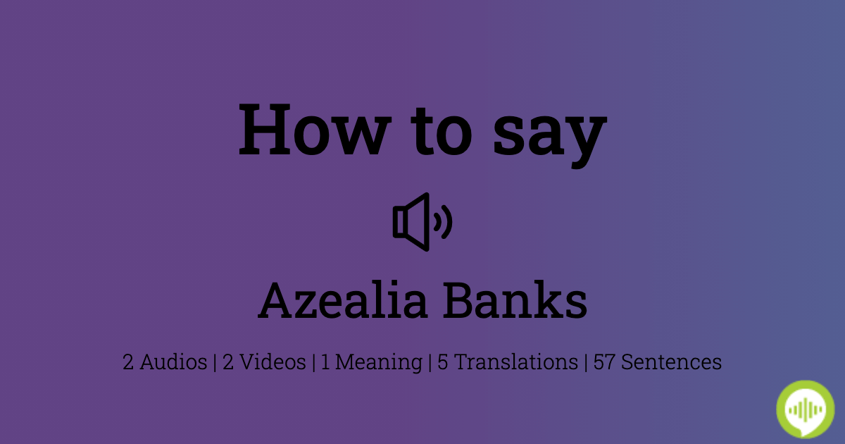 azealia banks pronunciation