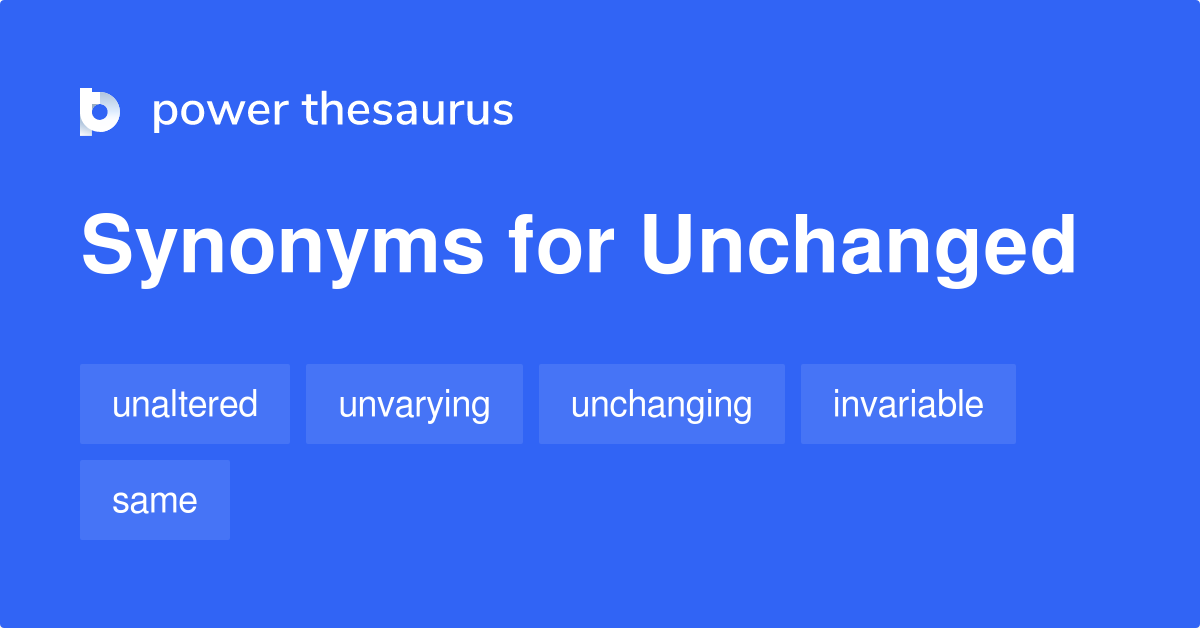 unchanged synonyms