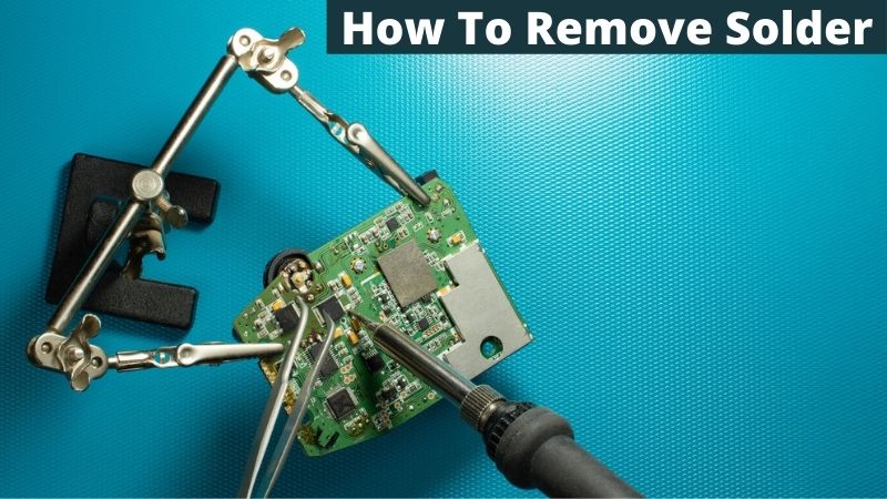 how to remove solder without pump