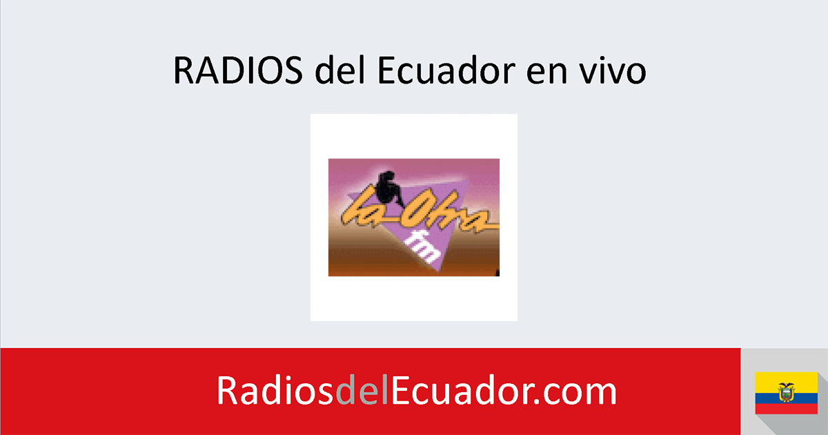 la otra radio en vivo guayaquil