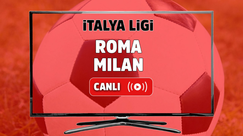 milan roma maçı izle