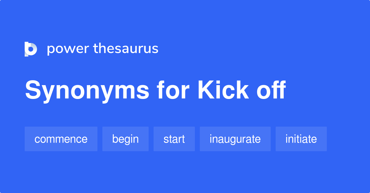 kicking off synonym