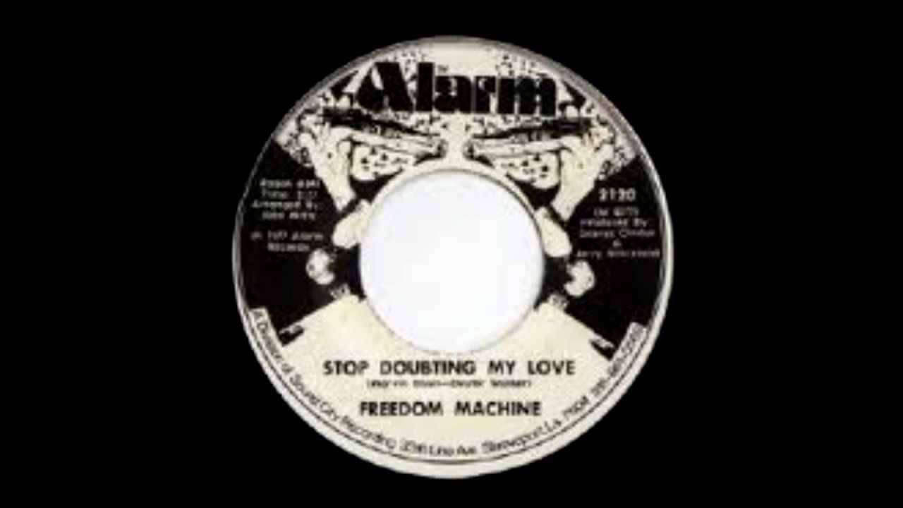 freedom machine stop doubting my love