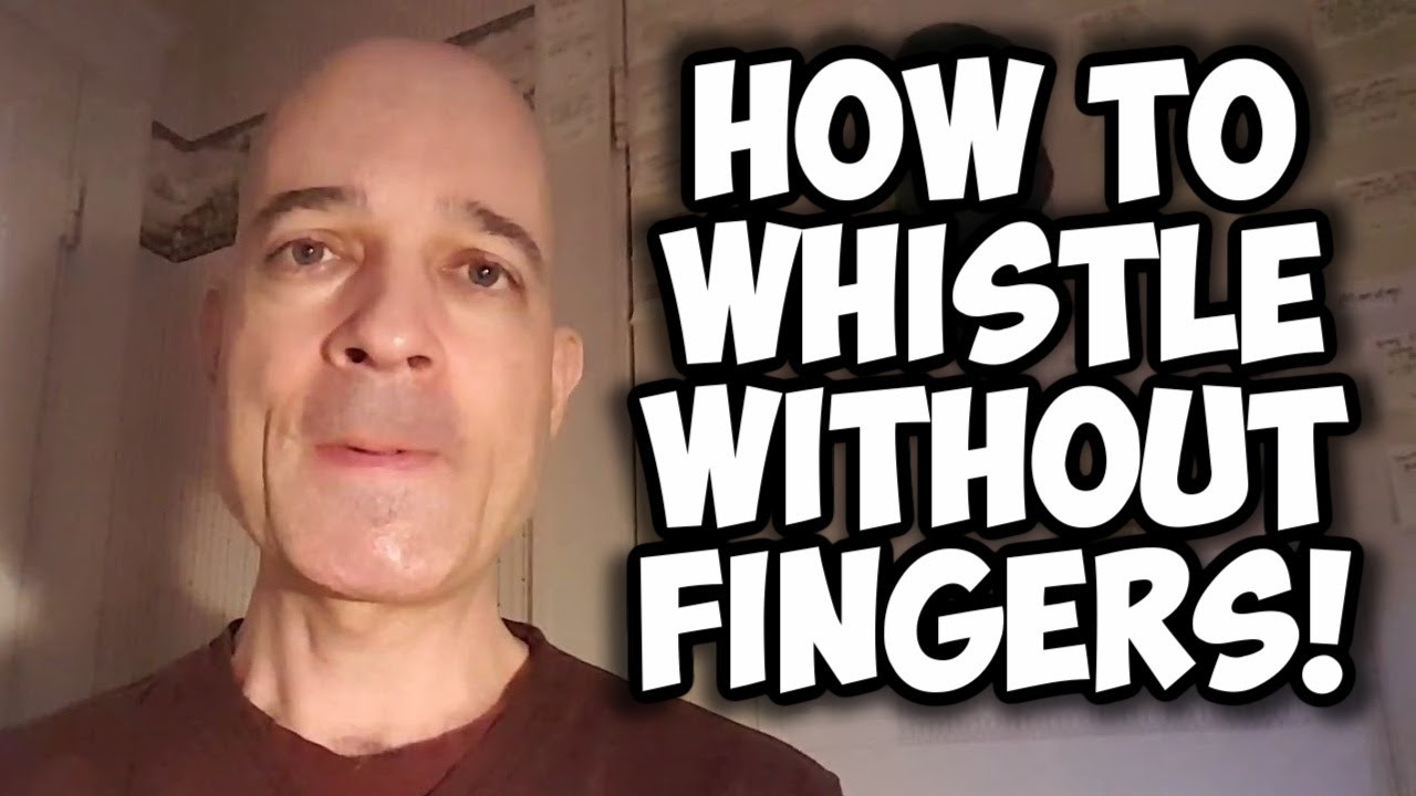 how to loud whistle without fingers