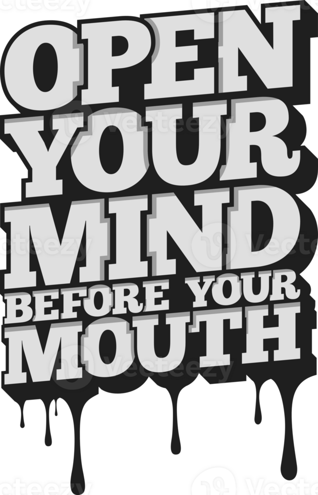 open your mind before your mouth traducir