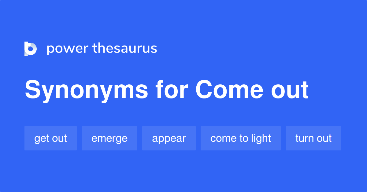 come out thesaurus