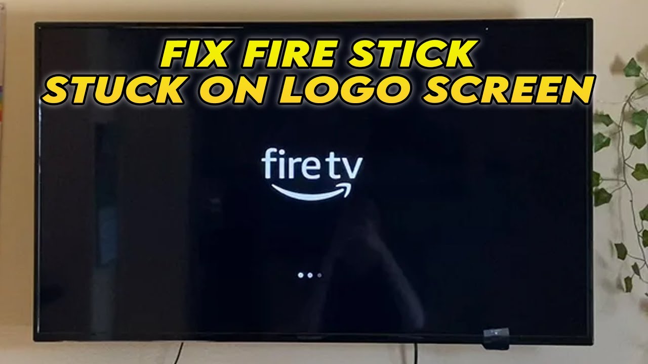 firestick stuck on fire tv logo