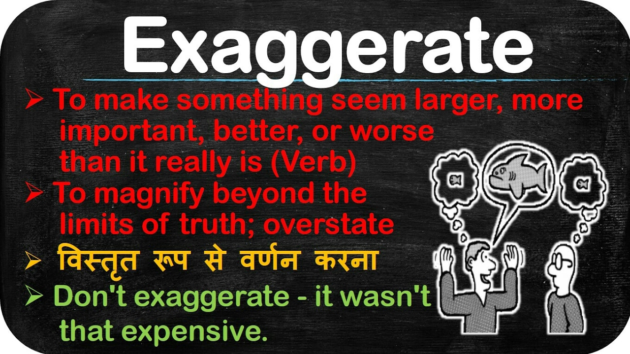 over exaggerate meaning in hindi