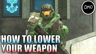 how to lower your weapon in halo reach