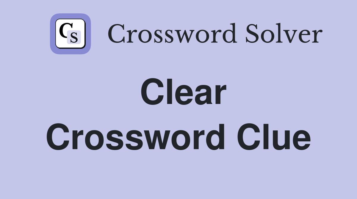 all clear crossword clue