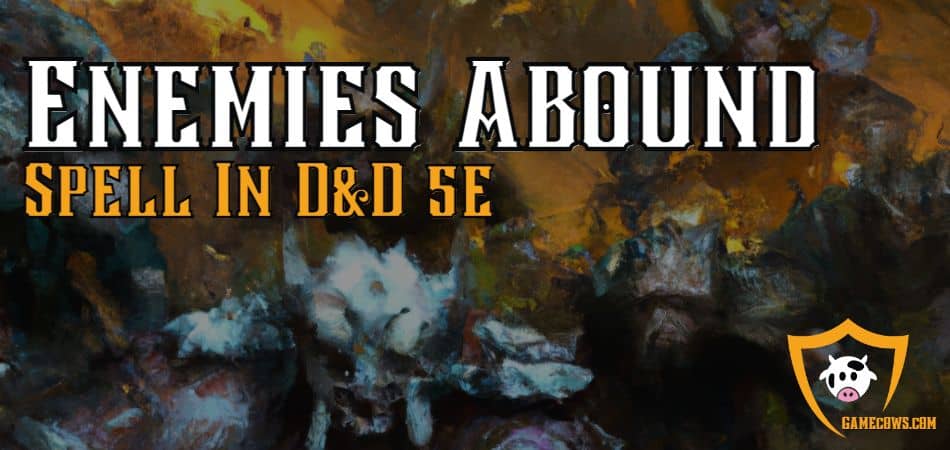 enemies abound 5e