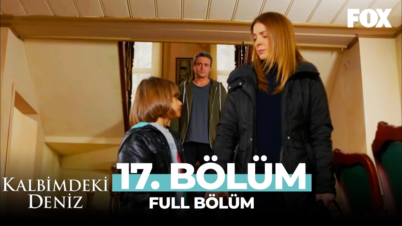 kalbimdeki deniz 17 bölüm full izle