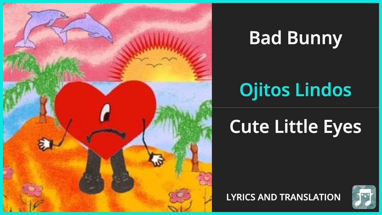 bad bunny ojitos lindos lyrics