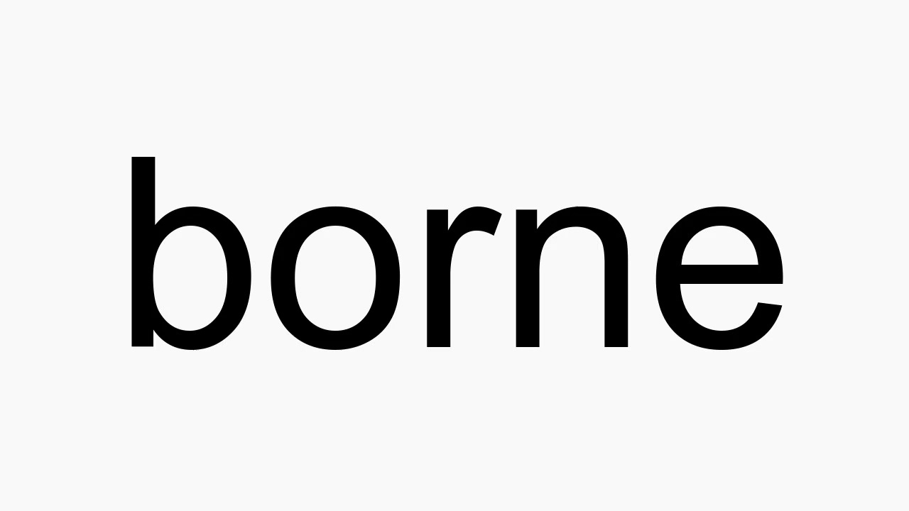 borne pronunciation