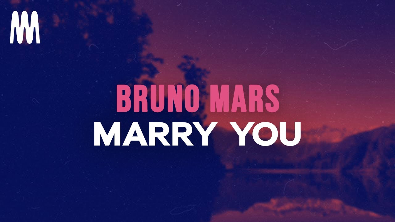 bruno mars i think i want to marry you