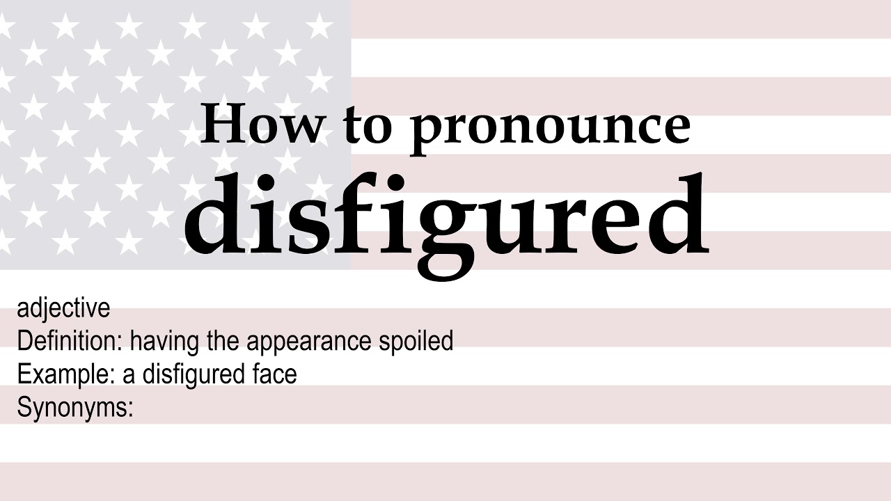 disfigured synonym