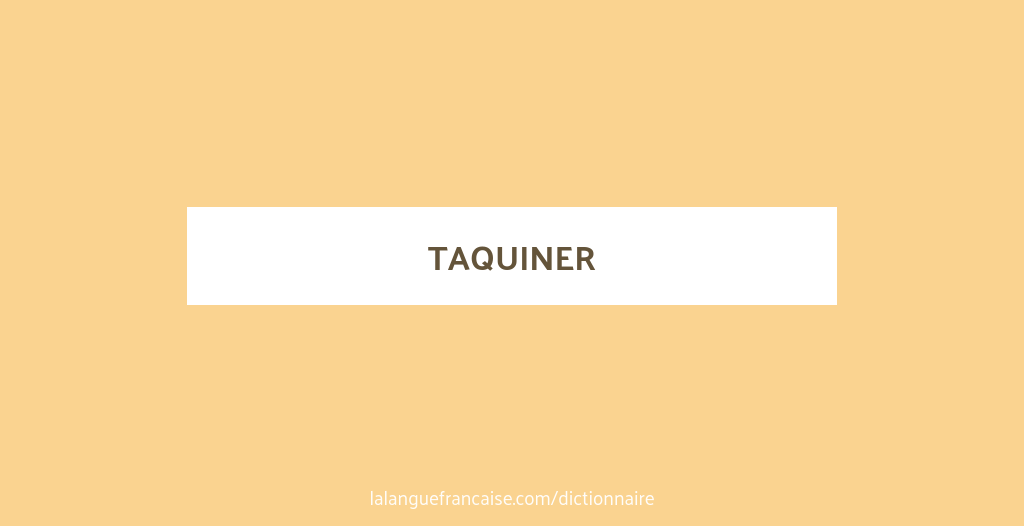 taquiner def