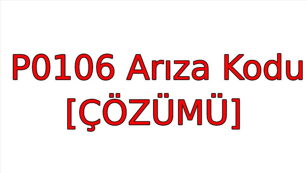 p0106 arıza kodu