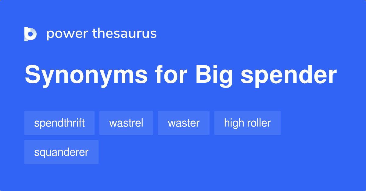 big spender synonym