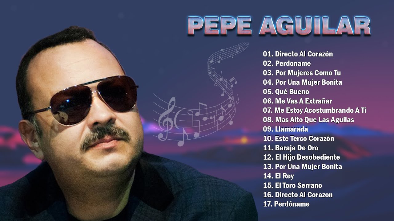 canciones de pepe aguilar