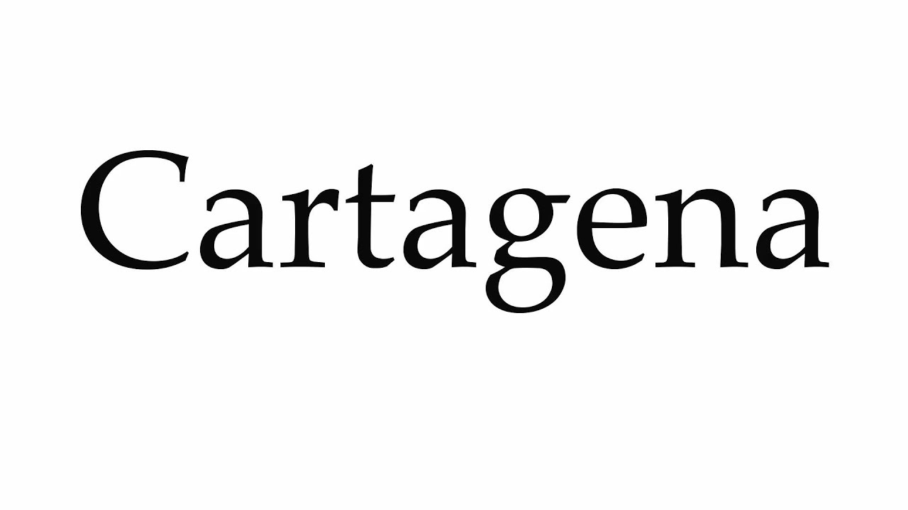 cartagena pronunciation