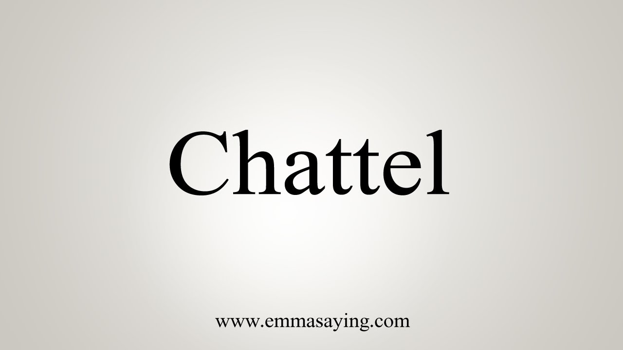 chattel pronunciation