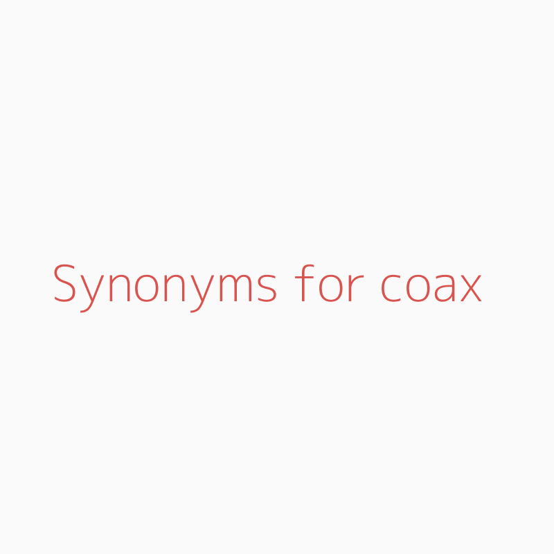 coax synonym