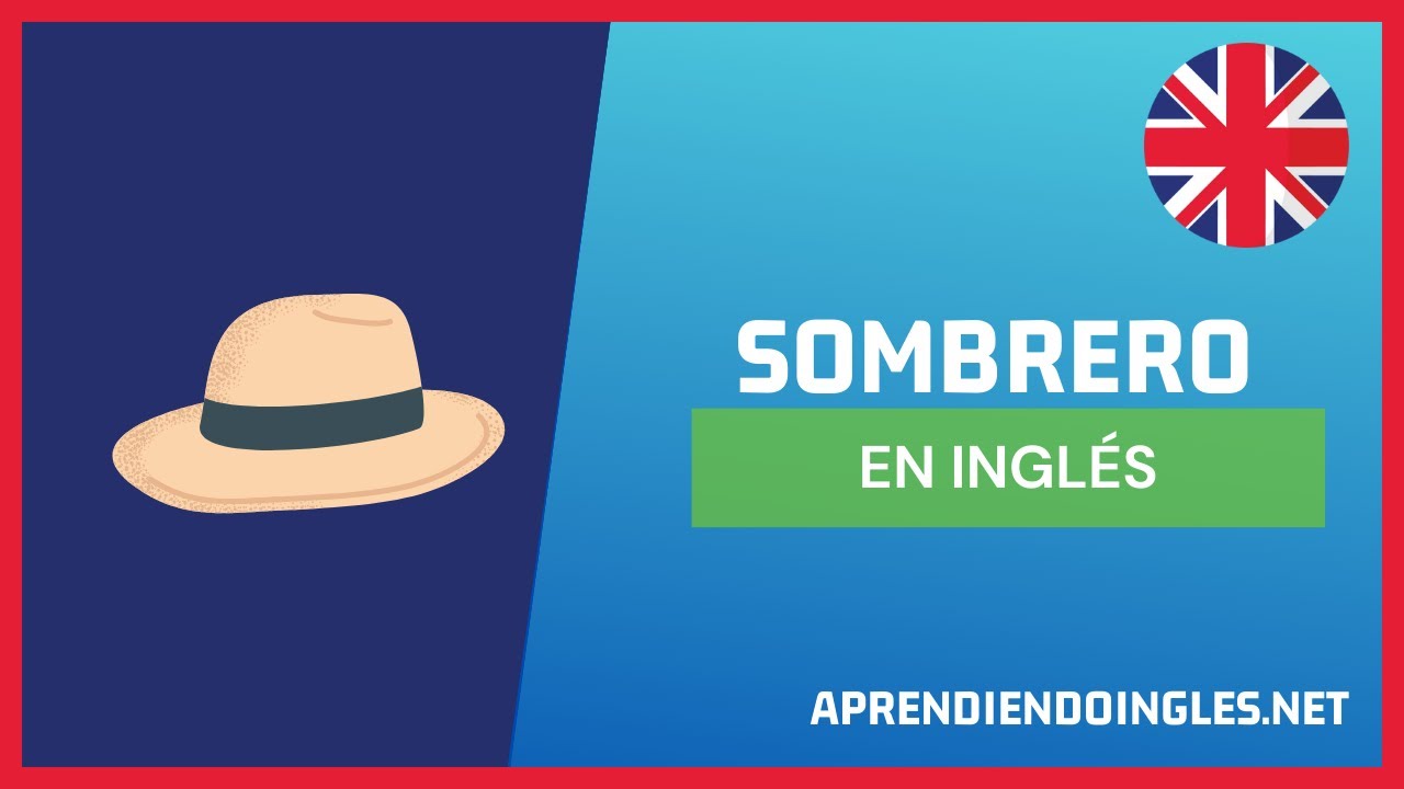 como se dice sombrero en ingles