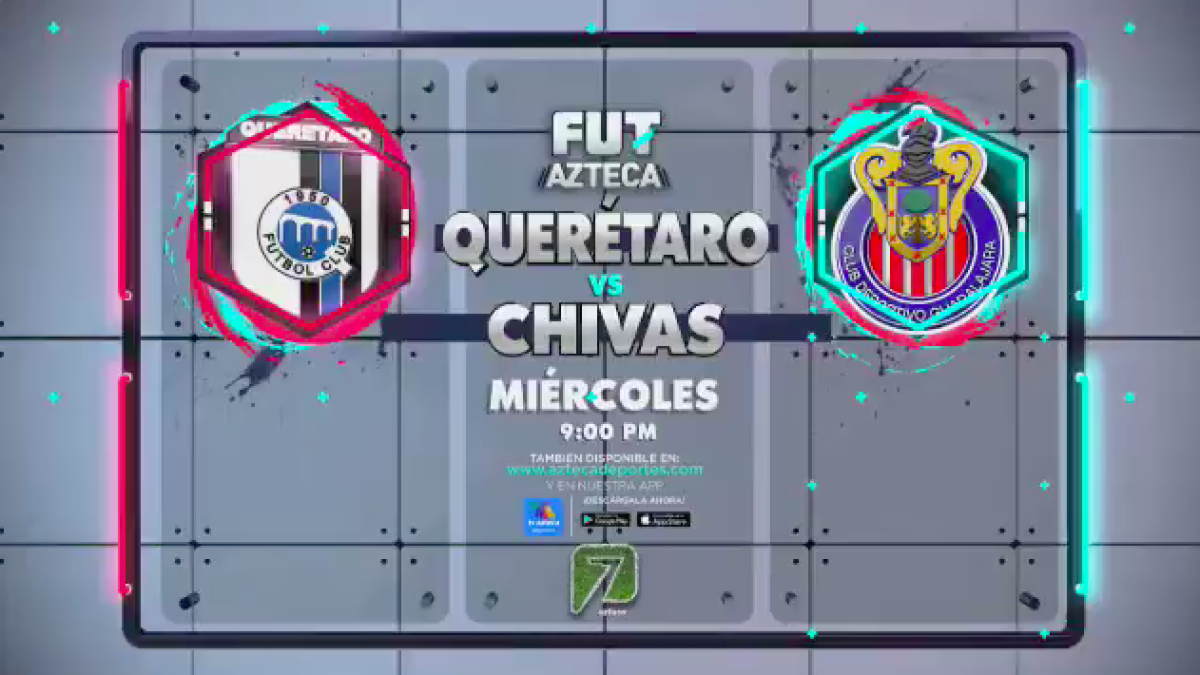 azteca 7 queretaro vs chivas