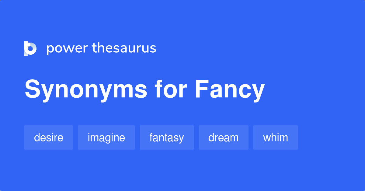 thesaurus for fancy