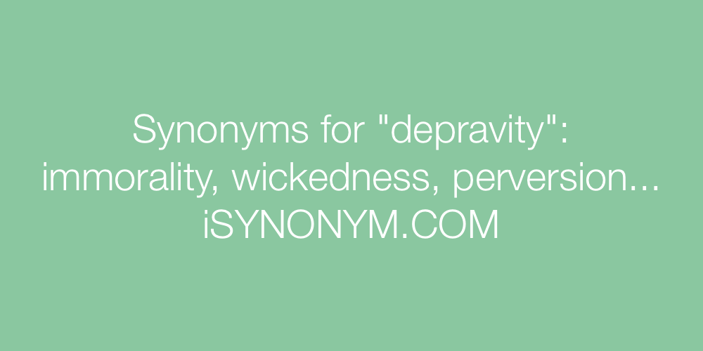 depravity synonym