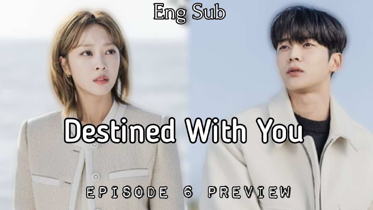 destined with you ep 6 eng sub