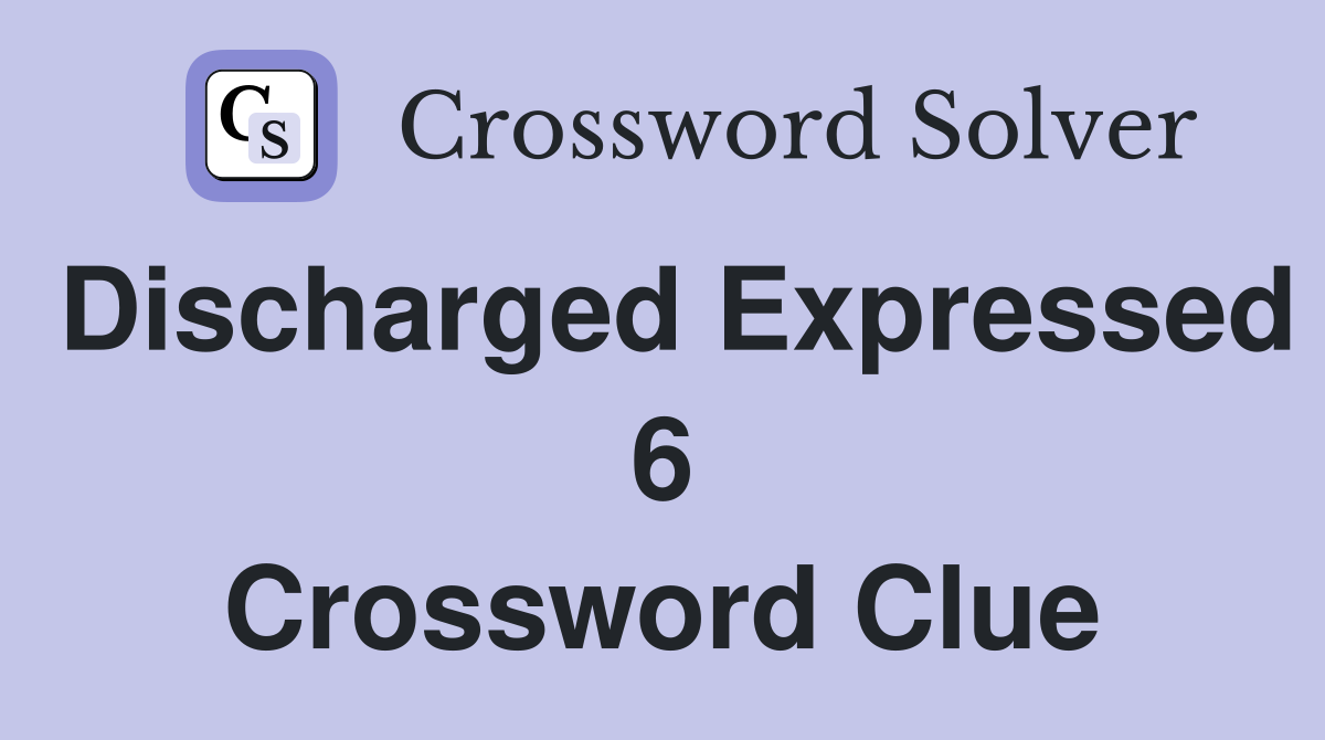 discharged crossword clue