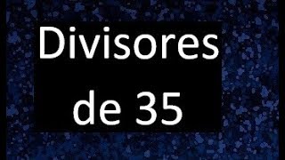 divisores del 35