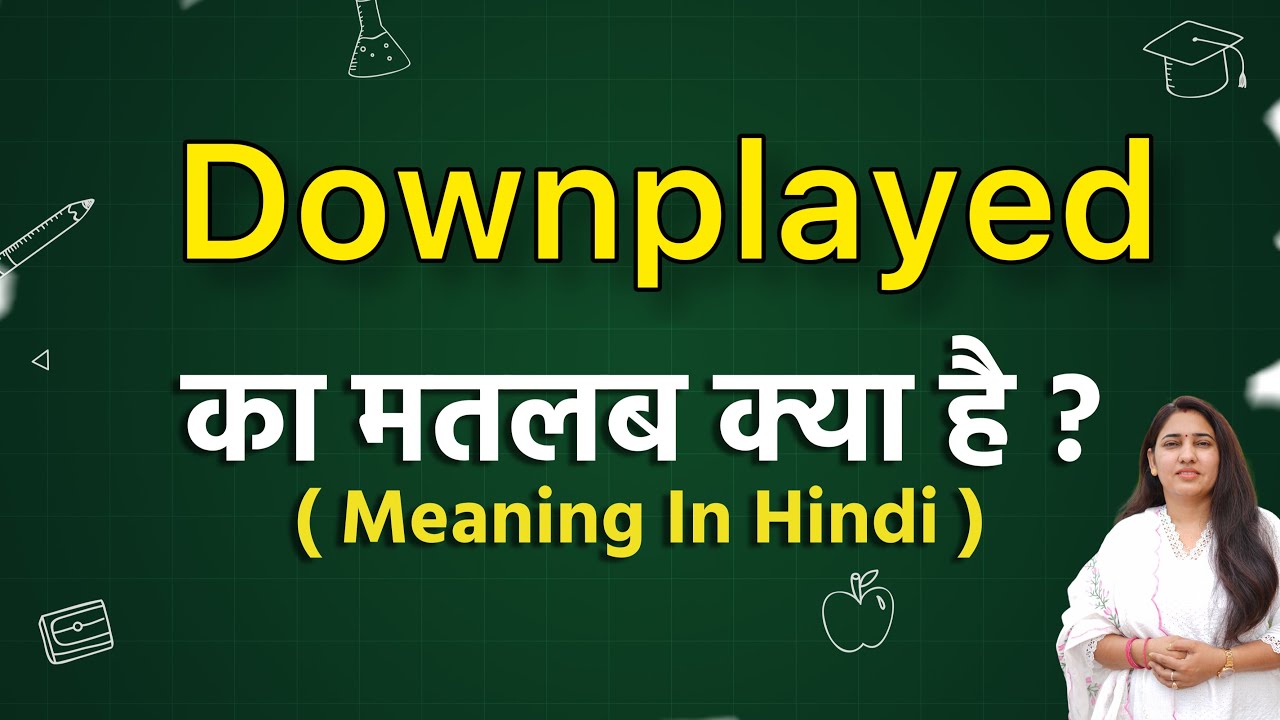 downplay meaning in hindi