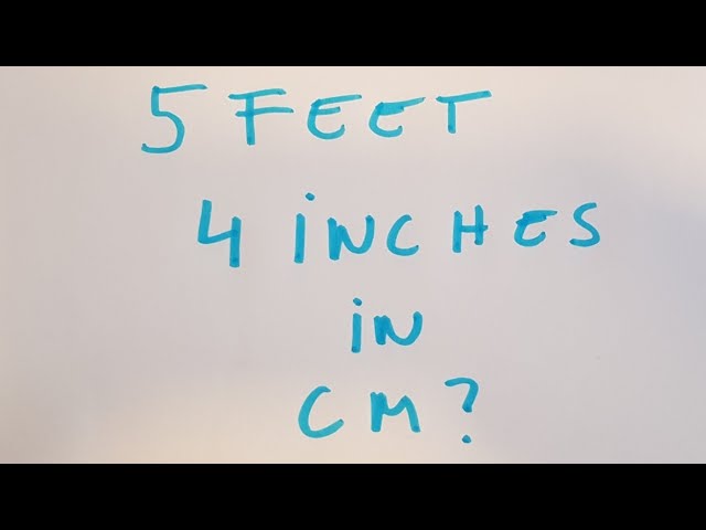 5 foot 4 inch to cm