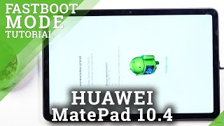 enter into fastboot mode huawei tablet