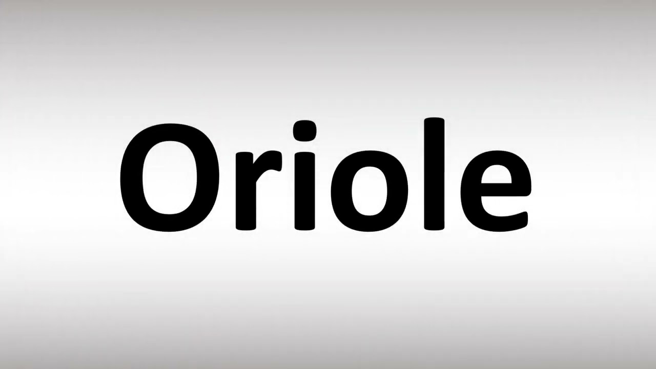 orioles pronunciation