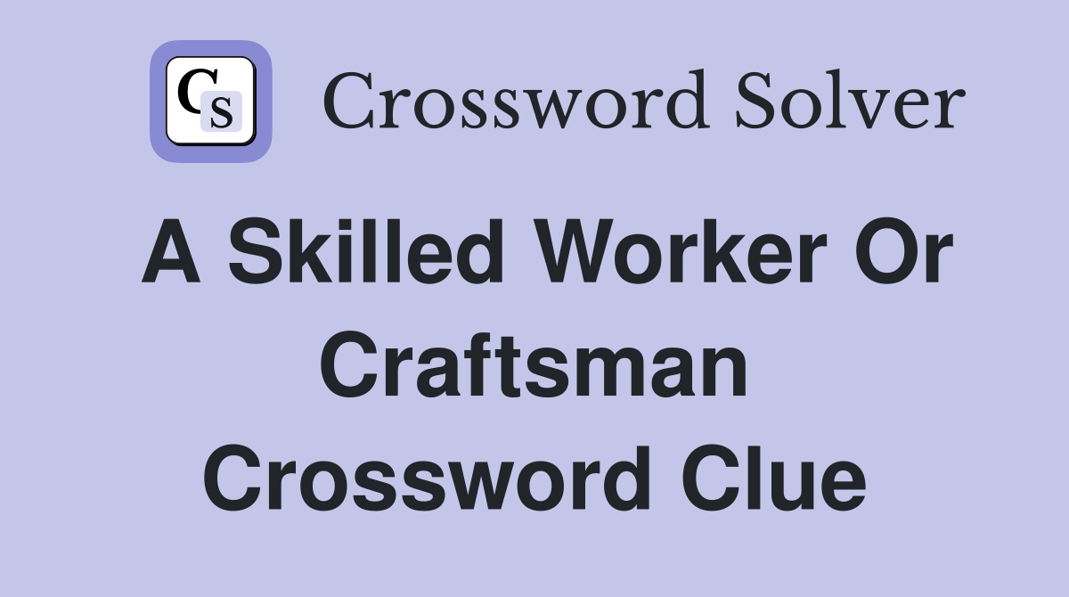 craftsman crossword clue