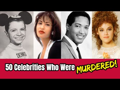 famous celebrities who were killed