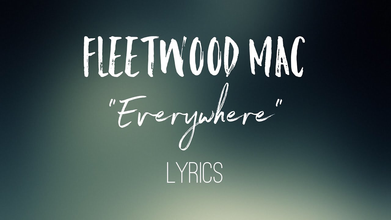 everywhere lyrics fleetwood