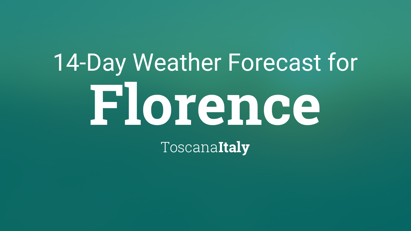 florence 30 day forecast